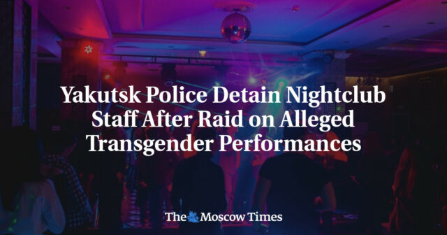 Die Polizei von Jakutsk nimmt Mitarbeiter eines Nachtclubs nach einer Razzia bei mutmaßlichen Transgender-Auftritten fest

