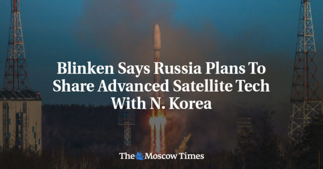 Laut Blinken plant Russland, fortschrittliche Satellitentechnologie mit Nordkorea zu teilen

