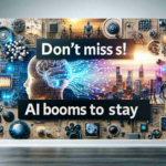 Don’t Miss This! The AI Boom is Here to Stay